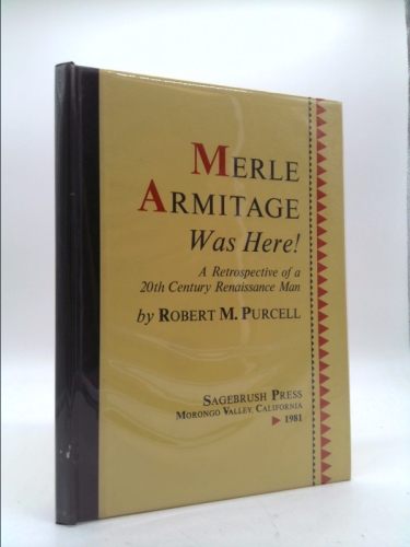 Merle Armitage was here!: A retrospective of a 20th century Renaissance man