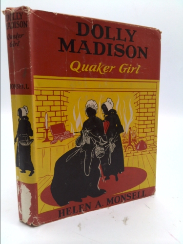 Dolley Madison: Quaker Girl (Chlidhood of Famous Americans Series, #21)