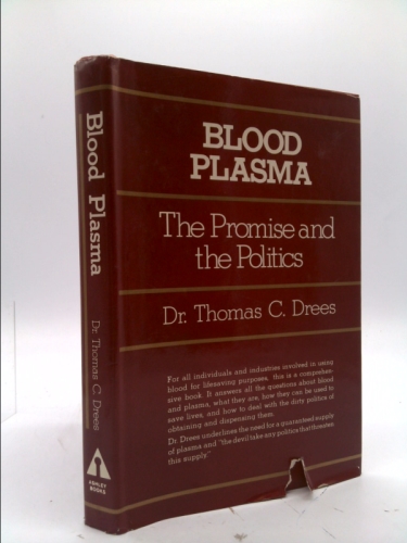 Blood Plasma: The Promise and the Politics
