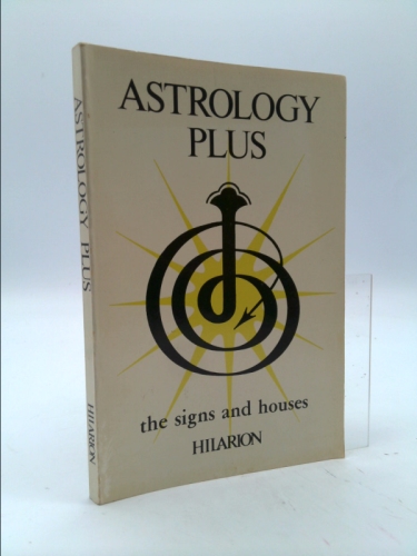 Astrology Plus: The Signs and Houses