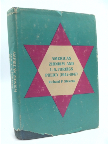 American Zionism and U. S. Foreign Policy