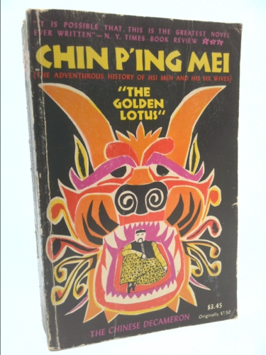 Chin P'ing Mei - Adventurous History Of Hsi Men And His Six Wives (aka The Golden Lotus)