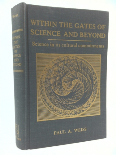 Within the gates of science and beyond: Science in its cultural commitments,