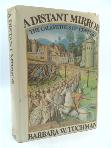 A Distant Mirror: the Calamitous 14th Century