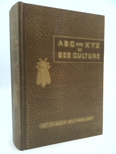 The ABC and XYZ of Bee Culture: An Encyclopedia Pertaining to Scientific and Practical Culture of Bees