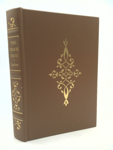 CRACK SHOT: Or, Young Rifleman's Complete Guide