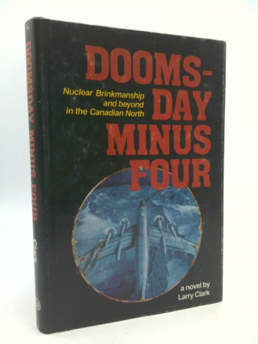 Doomsday minus four: Nuclear brinkmanship and beyond in the Canadian north