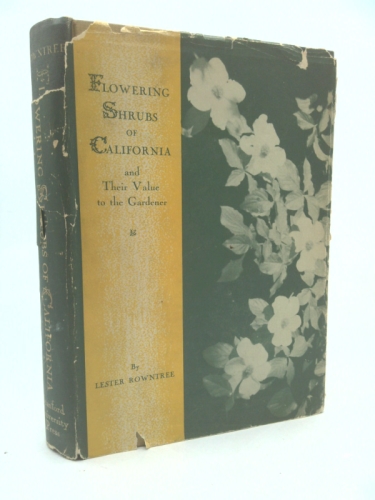 Flowering Shrubs of California and Their Value To the Gardener. Photos by the author.