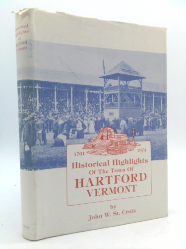 Historical Highlights of the Town of Hartford, Vermont