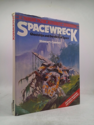 Spacewrecks: Ghost Ships and Derelicts in Space