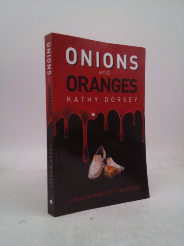 Onions and Oranges: A Willis Prescott Mystery