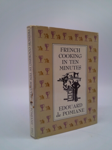 French Cooking in Ten Minutes: Or, Adapting to the Rhythm of Modern Life (1930)