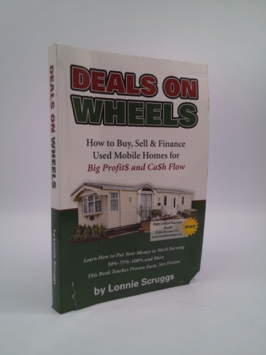 Deals on Wheels: How to Buy, Sell & finance Used Mobile Homes for Big Profits and Cash Flow Revised in 2013
