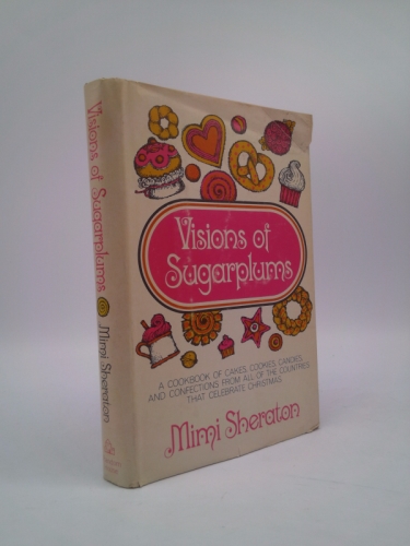 Visions of Sugarplums by Mimi Sheraton (A Cookbook of Countries that Celebrate Christmas)