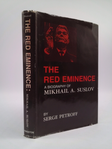 Red Eminence: A Biography of Mikhail A. Suslov