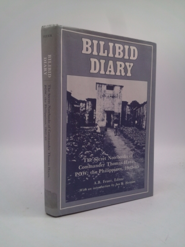 Bilibid Diary: The Secret Notebooks of Commander Thomas Hayes, Pow, the Philippines, 1942-45