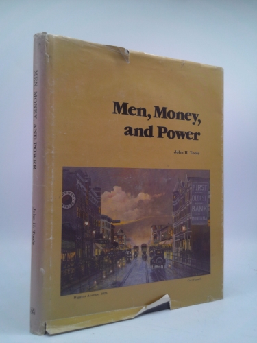 Men, money, and power: The story of the First Interstate Bank of Missoula