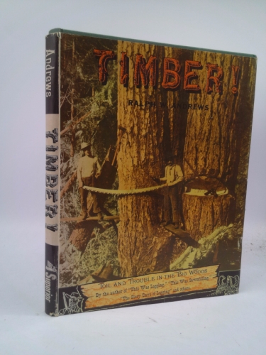 Timber;: Toil and trouble in the big woods,