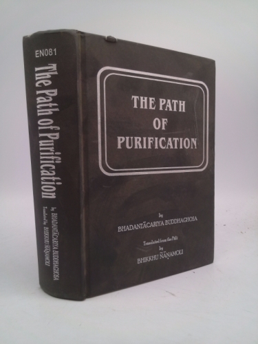 The Path of Purification : Visuddhi Magga