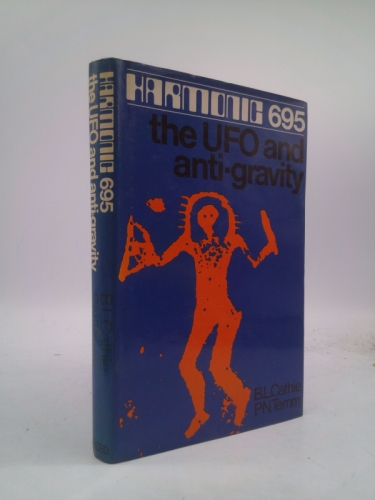 Harmonic 695; The Ufo and Anti-Gravity