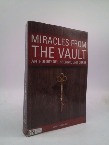 Miracles From the Vault: Anthology of Underground Cures