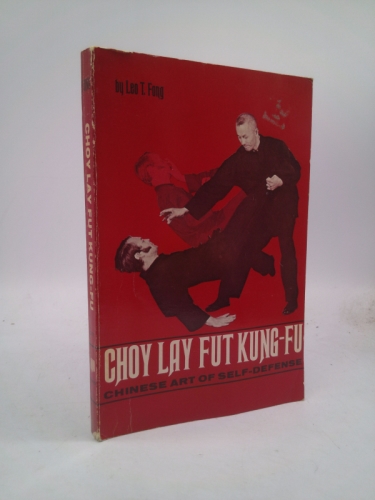 Choy Lay Fut Kung-Fu: Chinese Art of Self-Defense