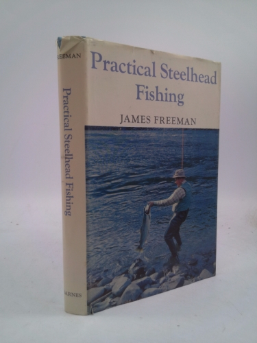 Practical Steelhead Fishing