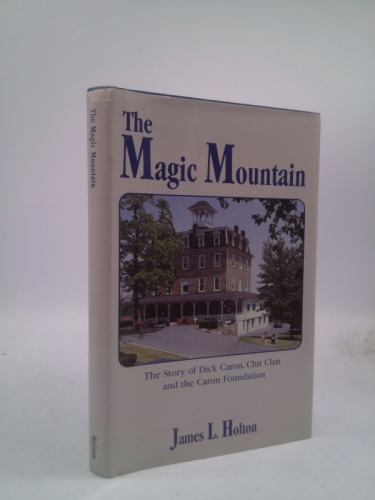 The Magic Mountain: The Story of Dick Caron, Chit Chat and the Caron Foundation