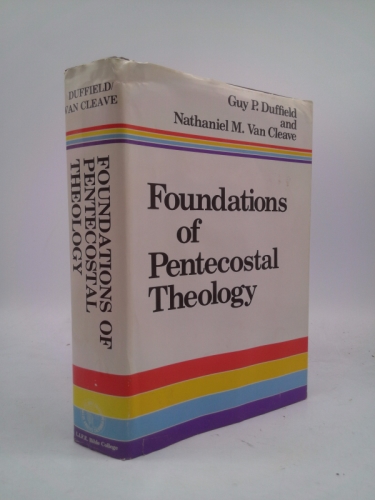 Foundations of Pentacostal Theology
