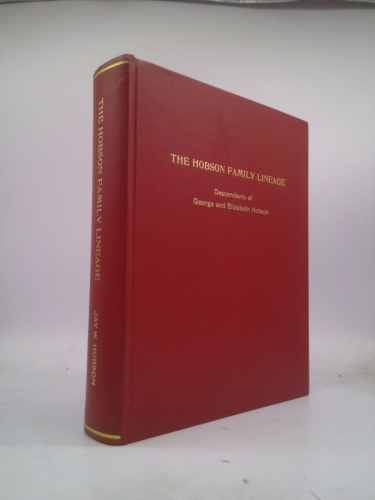 The Hobson family lineage: Descendants of George and Elizabeth Hobson