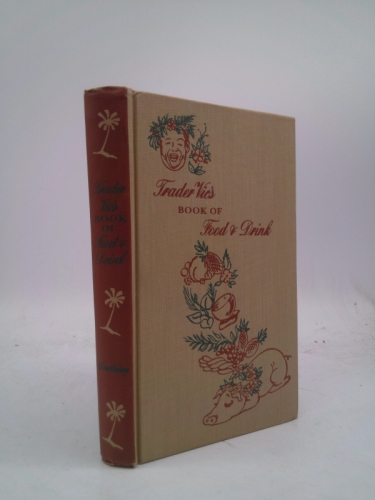 Trader Vics Book of Food and Drink 1946