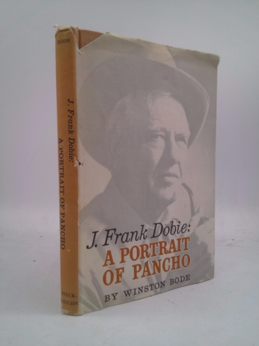 J. FRANK DOBIE: A PORTRAIT OF PANCHO