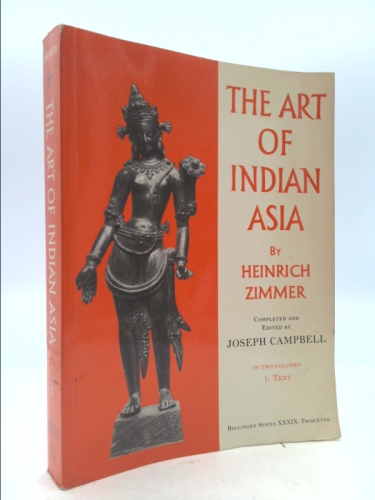 The Art of Indian Asia - Its Mythology and Transformations vol 1: Text