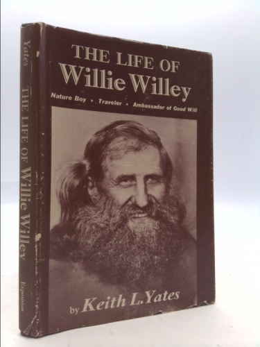 The life of Willie Willey: Nature boy, traveler, ambassador of good will,