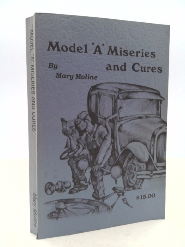 Model "A" Miseries and Cures