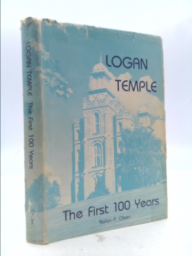 Logan Temple: The First 100 Years Book Cover