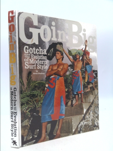 Goin' Big Gotcha and the Evolution of Modern Surf Style