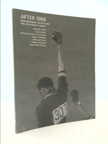 After 1968: Contemporary Artists and the Civil Rights Legacy