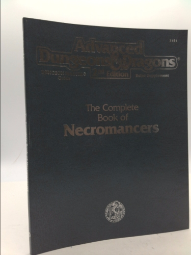 The Complete Book of Necromancers (Advanced Dungeons & Dragons 2nd Edition, Dungeon Master Guide Rules Supplement/2151)