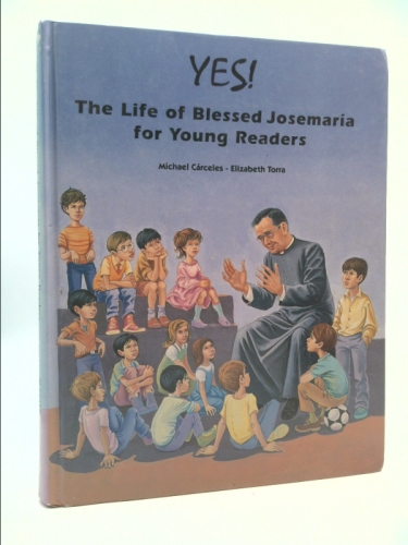 Yes! The Life of Josemaria Escriva