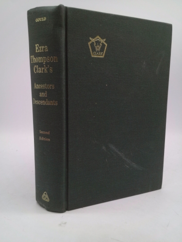 Ezra Thompson Clark's Ancestors and Descendants