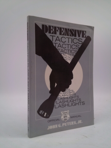 Defense Tactics Flashlight Manual