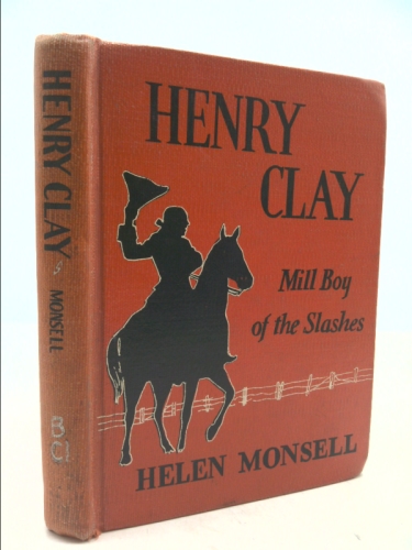 Henry Clay: Mill Boy of the Slashes