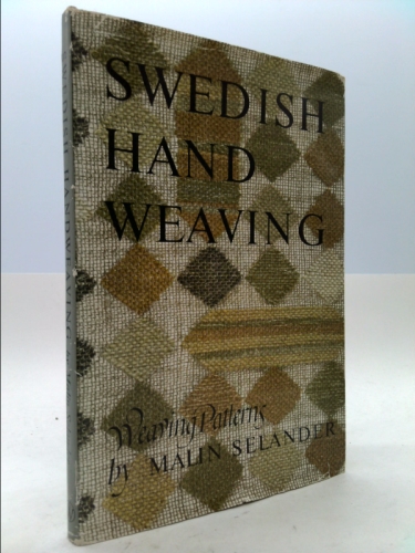SWEDISH HANDWEAVING. Translated by Karin Haakonsen-Melander.