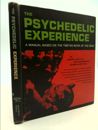 The Psychedelic Experience: A Manual Based on the Tibetan Book of the Dead