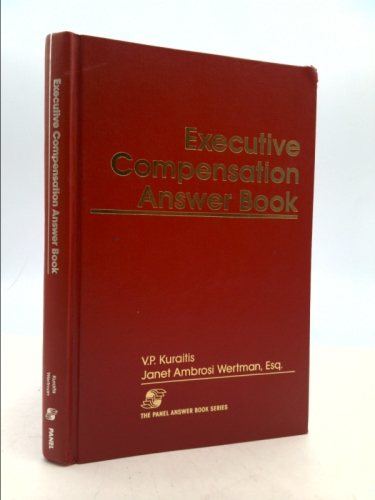 Executive Compensation Answer Book, 7th Edition