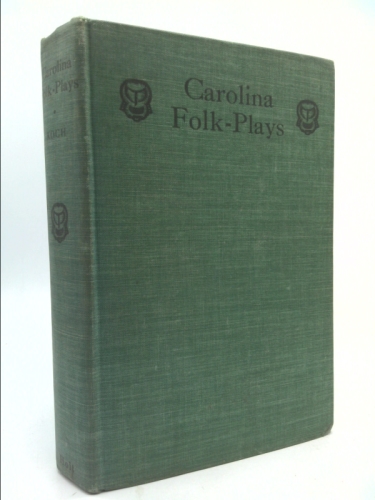 Carolina Folk-Plays: First, Second, and Third Series Book Cover