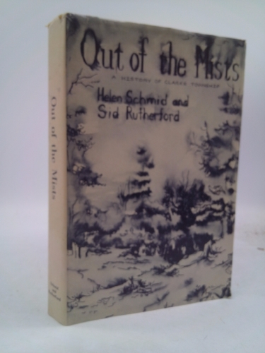 Out of the mists: A history of Clarke Township