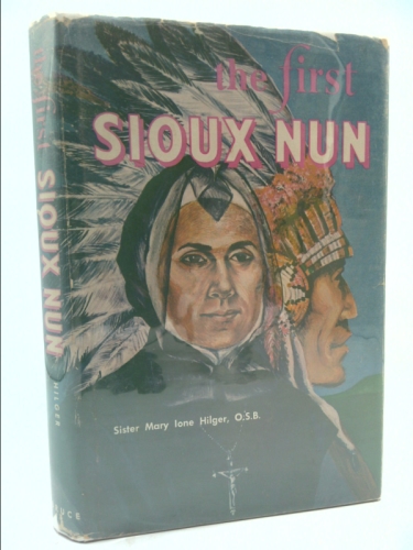 The First Sioux Nun: Sister Marie-Josephine Nebraska, SGM, 1859-1894 Book Cover