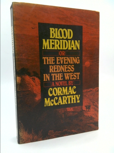 Blood Meridian, Or, the Evening Redness in the West